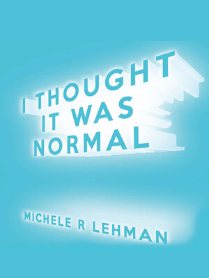 cover image of I Thought It Was Normal